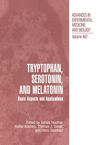 9780306462047: Tryptophan, Serotonin, and Melatonin: Basic Aspects and Applications (Advances in Experimental Medicine and Biology, 467)