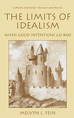 Stock image for The Limits of Idealism: When Good Intentions Go Bad for sale by ThriftBooks-Dallas