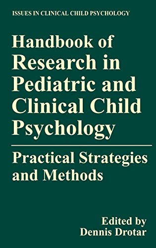 Imagen de archivo de Handbook of Research in Pediatric and Clinical Child Psychology: Practical Strategies and Methods (Issues in Clinical Child Psychology) a la venta por HPB-Emerald