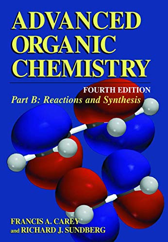 Stock image for Advanced Organic Chemistry: Part B: Reaction and Synthesis: Reaction and Synthesis Part B (Advanced Organic Chemistry / Part B: Reactions and Synthesis) for sale by AwesomeBooks