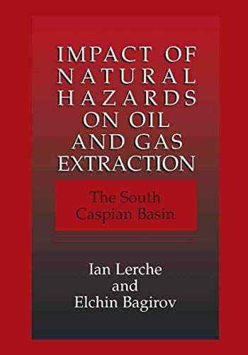 Stock image for Impact Of Natural Hazards On Oil And Gas Extraction - The South Caspian Basin for sale by Romtrade Corp.
