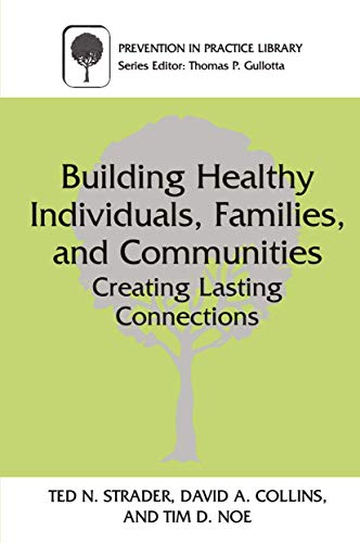 Beispielbild fr Building Healthy Individuals, Families, and Communities : Creating Lasting Connections zum Verkauf von Better World Books