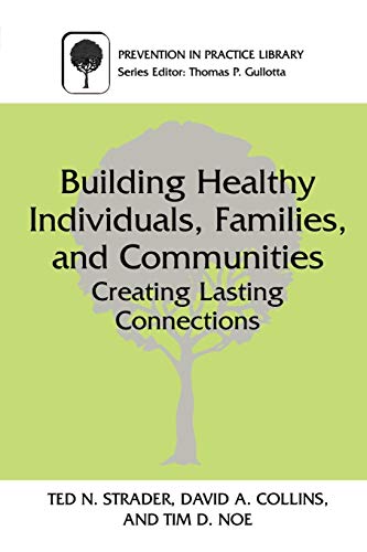Stock image for Building Healthy Individuals, Families, and Communities : Creating Lasting Connections for sale by Better World Books