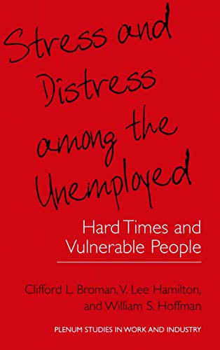 Beispielbild fr Stress and Distress among the Unemployed : Hard Times and Vulnerable People zum Verkauf von Better World Books