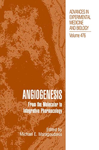 Stock image for Angiogenesis: From the Molecular to Integrative Pharmacology: 476 (Advances in Experimental Medicine and Biology, 476) for sale by WorldofBooks