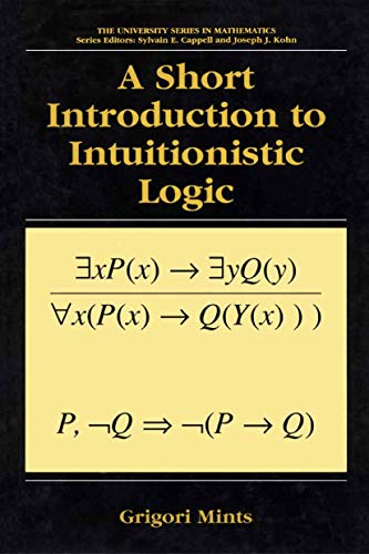 9780306463945: A Short Introduction to Intuitionistic Logic