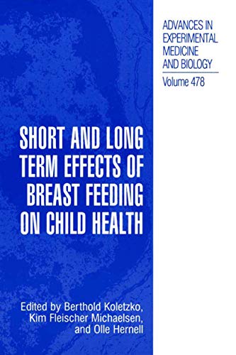 Stock image for Short and Long Term Effects of Breast Feeding on Child Health [Advances in Experimental Medicine and Biology, Volume 478] for sale by Tiber Books