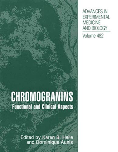 Imagen de archivo de Chromogranins: Functional and Clinical Aspects [Advances in Experimental Medicine and Biology, Volume 482] a la venta por Tiber Books