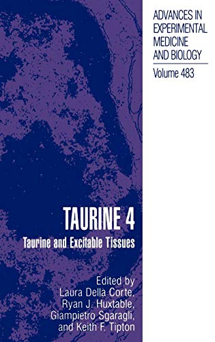 Stock image for Taurine 4: Taurine and Excitable Tissues [Advances in Experimental Medicine and Biology, Volume 483] for sale by Tiber Books