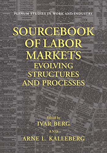 Stock image for Sourcebook of Labor Markets: Evolving Structures and Processes (Springer Studies in Work and Industry) for sale by Book House in Dinkytown, IOBA