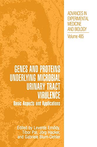 9780306464553: Genes and Proteins Underlying Microbial Urinary Tract Virulence: Basic Aspects and Applications: 485 (Advances in Experimental Medicine and Biology)