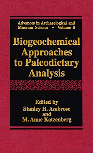 Biogeochemical Approaches to Paleodietary Analysis (Advances in Archaeological and Museum Science)