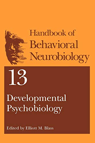 9780306464898: Developmental Psychobiology (Handbooks of Behavioral Neurobiology)
