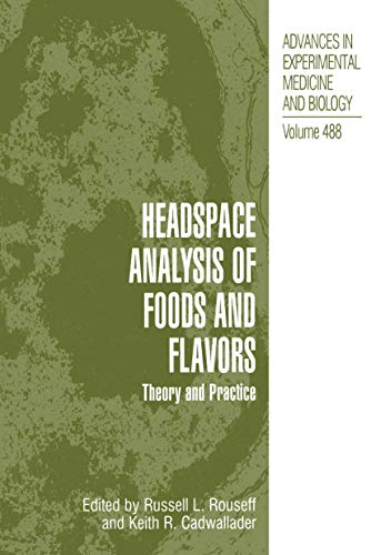 Stock image for Headspace Analysis of Foods and Flavors: Theory and Practice (Advances in Experimental Medicine and Biology, 488) for sale by Phatpocket Limited