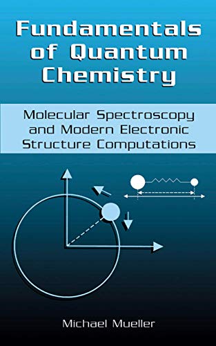 9780306465963: Fundamentals of Quantum Chemistry: Molecular Spectroscopy and Modern Electronic Structure Computations