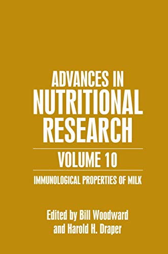 9780306466038: Advances in Nutritional Research Volume 10: Immunological Properties of Milk (Advances in Nutritional Research, 10)