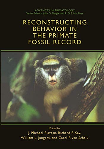 Stock image for Reconstructing Behavior in the Primate Fossil Record for sale by Michener & Rutledge Booksellers, Inc.