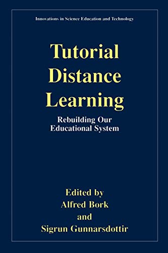 Stock image for Tutorial Distance Learning : Rebuilding Our Educational System for sale by Better World Books