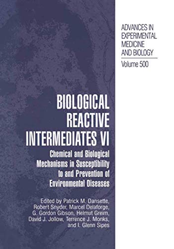 Stock image for Biological Reactive Intermediates VI: Chemical and Biological Mechanisms in Susceptibility to and Prevention of Environmental Diseases [Advances in Experimental Medicine and Biology, Volume 500] for sale by Tiber Books