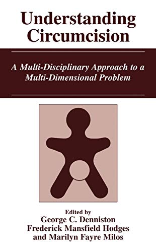 Beispielbild fr Understanding Circumcision. A Multi-Disciplinary Approach to a Multi-Dimensional Problem. zum Verkauf von Gast & Hoyer GmbH