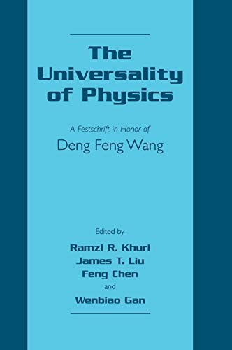 Stock image for The Universality of Physics. A Festschrift in Honor of Deng Feng Wang for sale by Research Ink