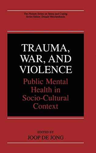 9780306467097: Trauma, War, and Violence: Public Mental Health in Socio-Cultural Context