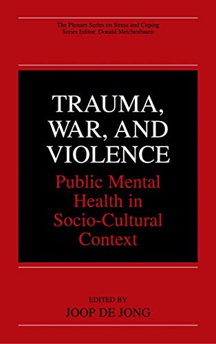 9780306467097: Trauma, War, and Violence: Public Mental Health in Socio-Cultural Context (The Springer Series in Social Clinical Psychology)