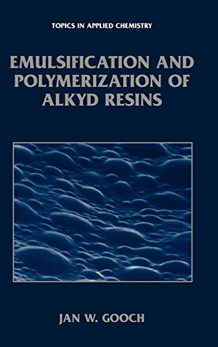 9780306467172: Emulsification and Polymerization of Alkyd Resins (Topics in Applied Chemistry)