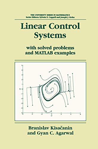 Linear Control Systems: With Solved Problems and MATLAB Examples (University Series in Mathematics)