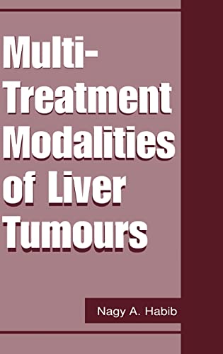 Stock image for Multi Treatment Modalities of Liver Tumours for sale by Tiber Books