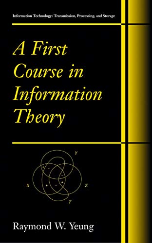 Beispielbild fr A First Course in Information Theory (Information Technology: Transmission, Processing and Storage) zum Verkauf von Books of the Smoky Mountains
