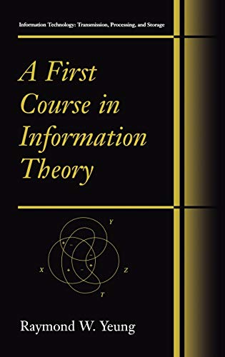 Stock image for A First Course in Information Theory (Information Technology: Transmission, Processing and Storage) for sale by Campbell Bookstore