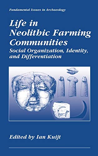 9780306471667: Life in Neolithic Farming Communities: Social Organization, Identity, and Differentiation