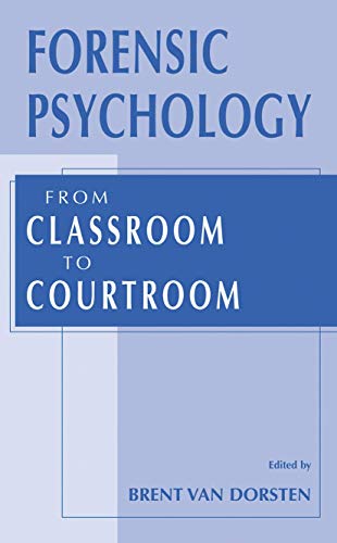 Stock image for Forensic Psychology: From Classroom to Courtroom for sale by Irish Booksellers