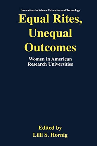 Imagen de archivo de Equal Rites, Unequal Outcomes: Women in American Research Universities (Innovations in Science Education and Technology (15)) a la venta por Wonder Book