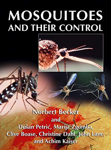 Mosquitoes and Their Control (9780306473609) by Petric Dusan Norbert Becker; Dusan Petric; Marija Zgomba; Clive Boase; Christine Dahl; John Lane; Achim Kaiser