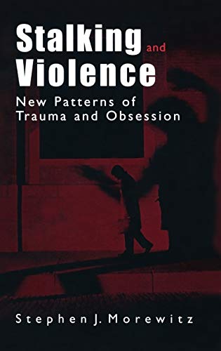 Stock image for Stalking and Violence: New Patterns of Trauma and Obsession for sale by ThriftBooks-Atlanta