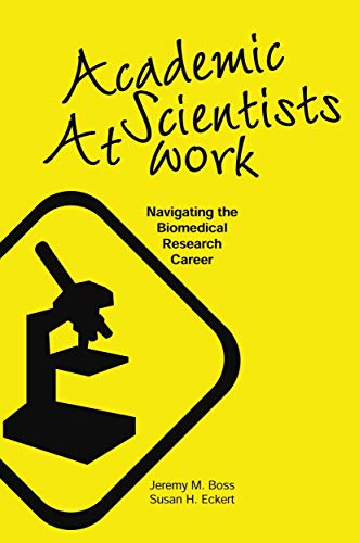 9780306474934: Academic Scientists at Work: Navigating the Biomedical Research Career