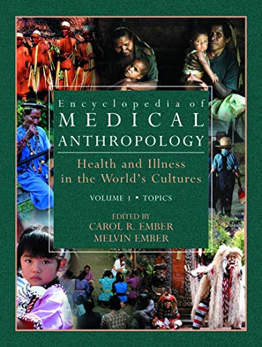 9780306477546: Encyclopedia of Medical Anthropology: Health and Illness in the World's Cultures Topics - Volume 1; Cultures - Volume 2