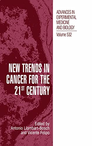 Stock image for New Trends in Cancer for the 21st Century (Advances in Experimental Medicine and Biology 532) for sale by Zubal-Books, Since 1961