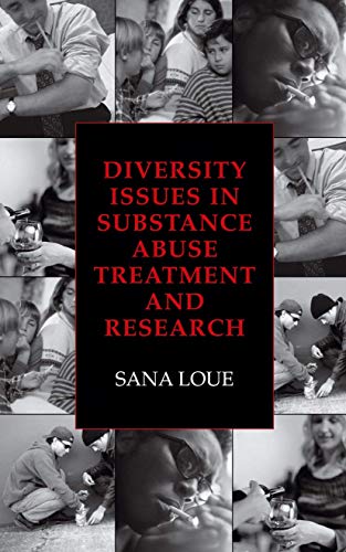 Diversity Issues in Substance Abuse Treatment and Research (9780306477751) by Loue, Sana
