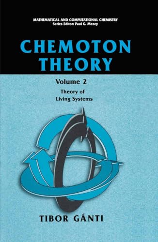 Stock image for Chemoton Theory: Theory of Living Systems (Mathematical and Computational Chemistry) for sale by No waste books