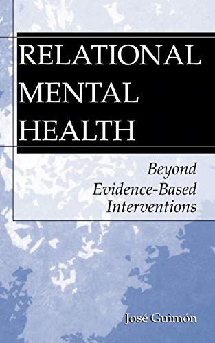 Stock image for Relational Mental Health: Beyond Evidence-Based Interventions for sale by WorldofBooks