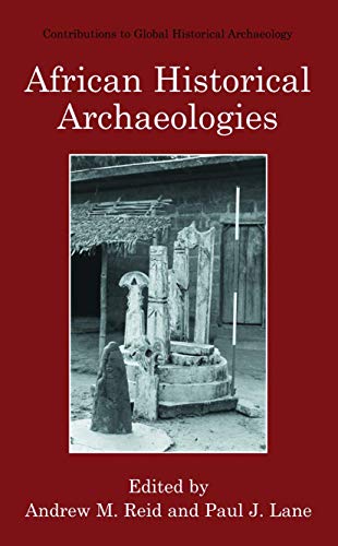 Stock image for African Historical Archaeologies (Contributions To Global Historical Archaeology) for sale by Cotswold Rare Books