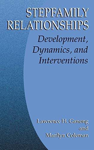 Beispielbild fr Stepfamily Relationships: Development, Dynamics, and Interventions zum Verkauf von Wonder Book