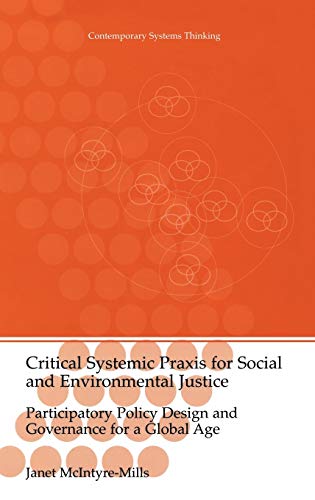 Beispielbild fr Critical Systemic Praxis for Social and Environmental Justice : Participatory Policy Design and Governance for a Global Age zum Verkauf von Better World Books: West