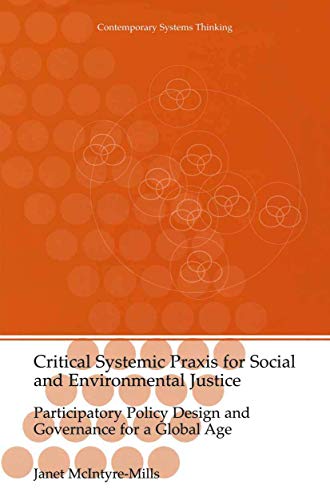 Stock image for Critical Systemic Praxis for Social and Environmental Justice : Participatory Policy Design and Governance for a Global Age for sale by Better World Books: West