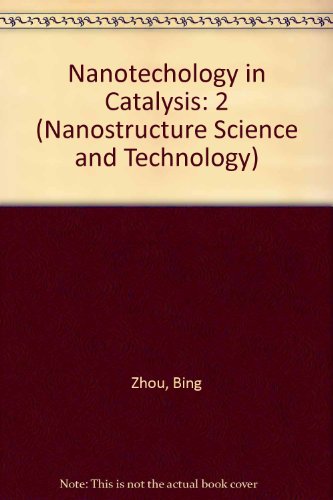 Stock image for Nanotechnology in Catalysis, Volume 2 [Series: Nanostructure Science and Technology] for sale by Tiber Books