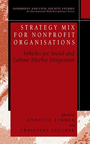 Beispielbild fr Strategy Mix for Nonprofit Organisations: Vehicles for Social and Labour Market Integration [Nonprofit and Civil Society Studies] zum Verkauf von Tiber Books