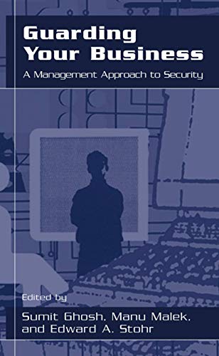 Guarding Your Business: A Management Approach to Security (Modern Approaches in Geophysics) (9780306484940) by Manu Malek; Sumit Ghosh; Ted Stohr